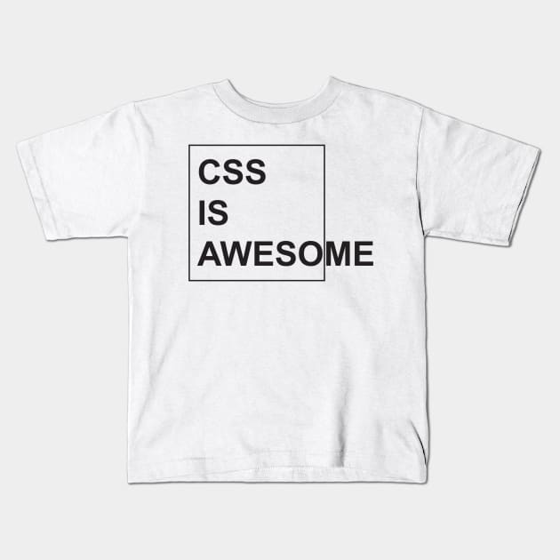 CSS is Awesome - Funny Programming Jokes - Light Color Kids T-Shirt by springforce